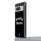 beautiful disaster back phone cover | glass case for Google Pixel 8