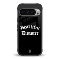 beautiful disaster back phone cover | glass case for google pixel 9 pro