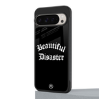 beautiful disaster back phone cover | glass case for google pixel 9 pro