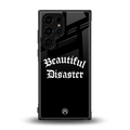 beautiful disaster back phone cover | glass case for samsung galaxy s24 ultra