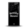 beautiful disaster back phone cover | glass case for samsung galaxy s25 ultra