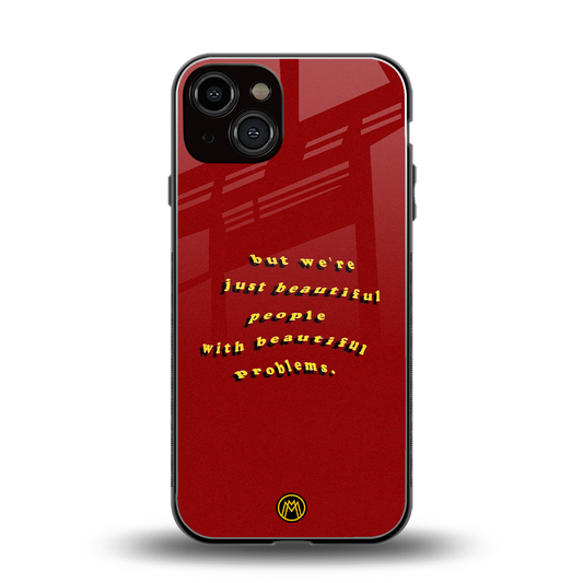 beautiful people with beautiful problems back phone cover | glass case for iphone 13