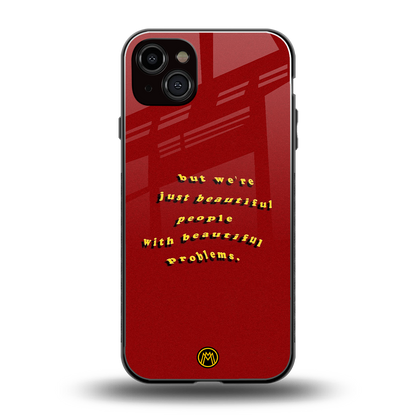 beautiful people with beautiful problems back phone cover | glass case for iphone 14 plus