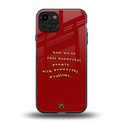 beautiful people with beautiful problems back phone cover | glass case for iphone 15