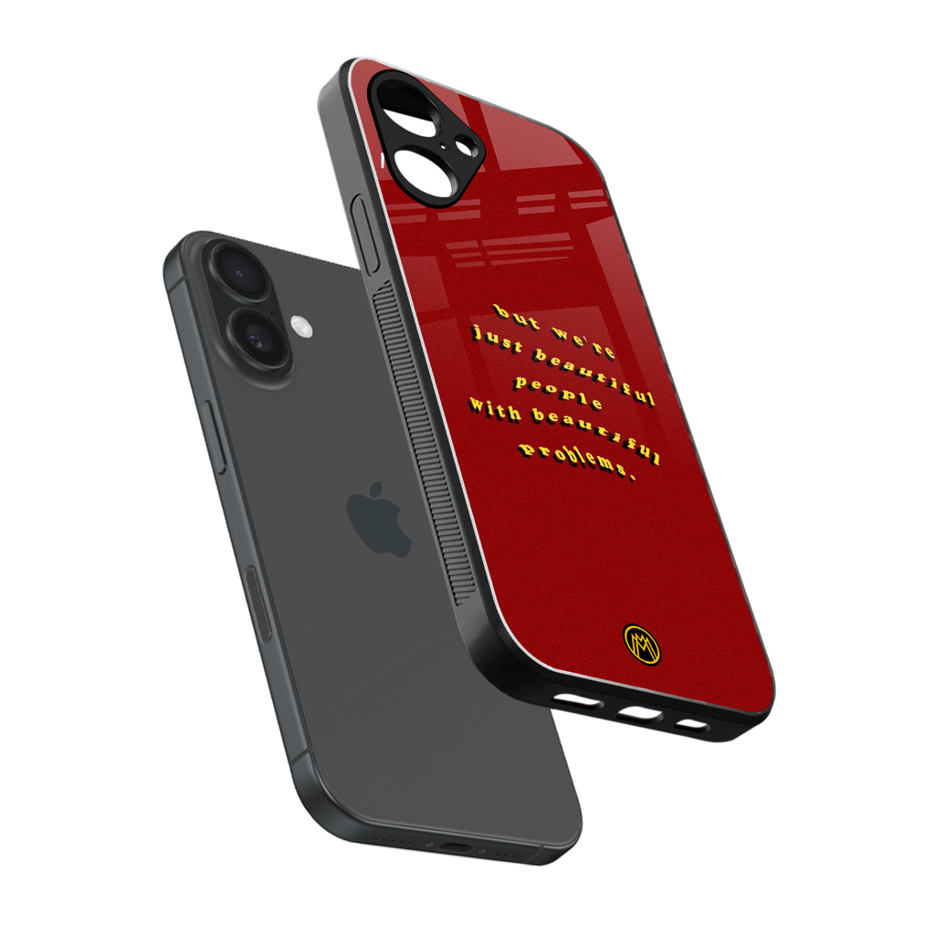 beautiful people with beautiful problems back phone cover | glass case for iphone 16
