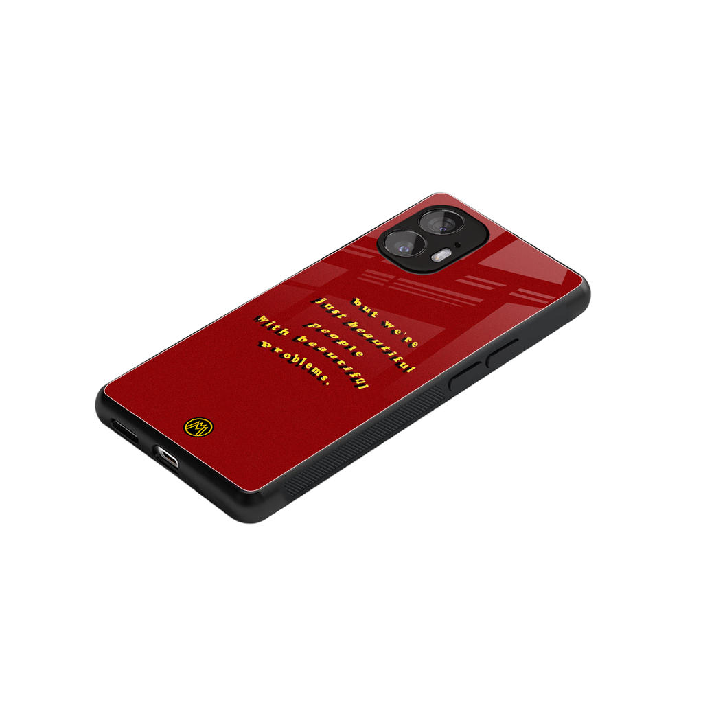 beautiful people with beautiful problems back phone cover | glass case for nothing phone 2
