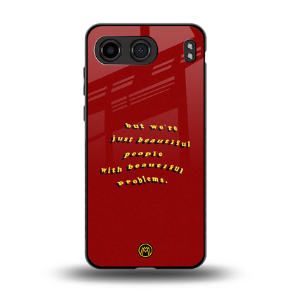 beautiful people with beautiful problems back phone cover | glass case for oneplus nord 4