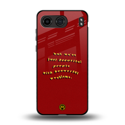 beautiful people with beautiful problems back phone cover | glass case for oneplus nord 4