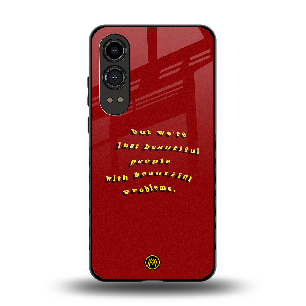 beautiful people with beautiful problems back phone cover | glass case for oneplus nord ce 4 lite