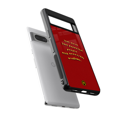 beautiful people with beautiful problems back phone cover | glass case for google pixel 7 pro