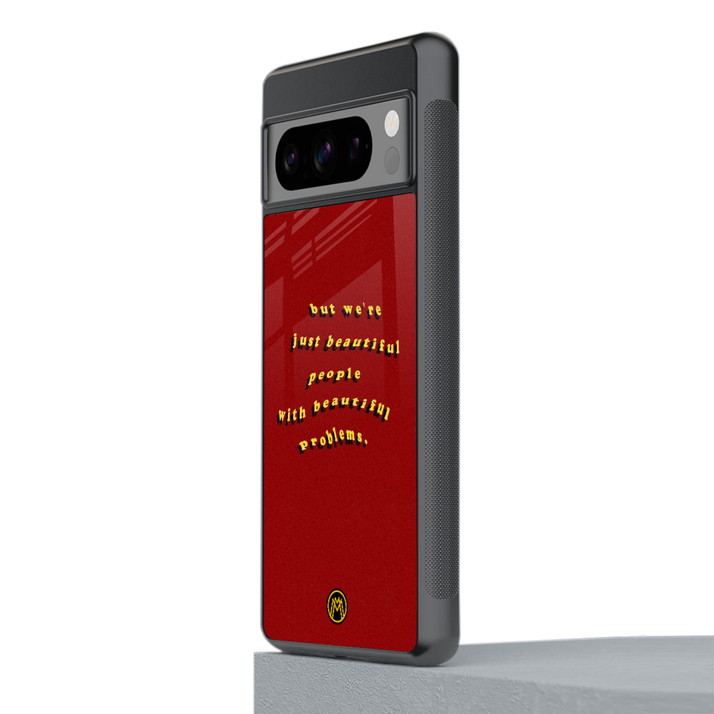 beautiful people with beautiful problems back phone cover | glass case for google pixel 8 pro