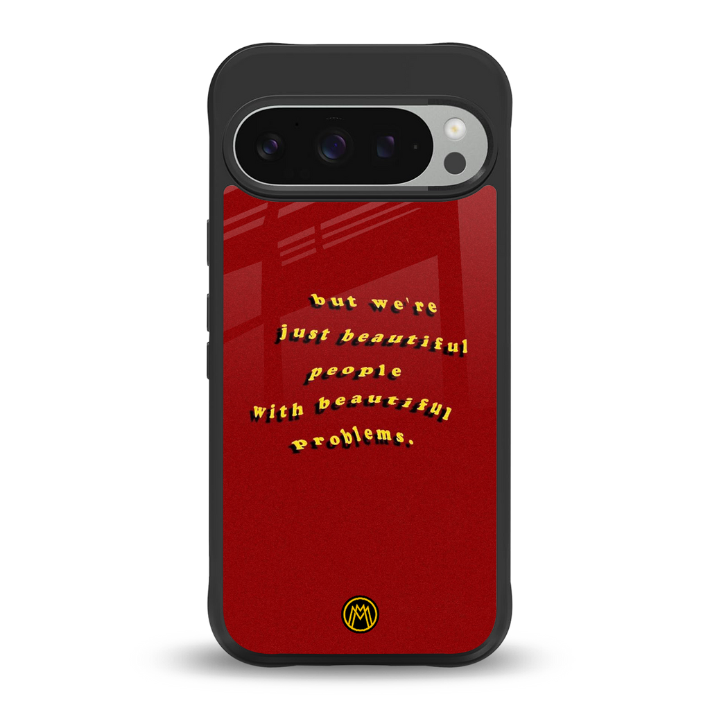 beautiful people with beautiful problems back phone cover | glass case for google pixel 9 pro