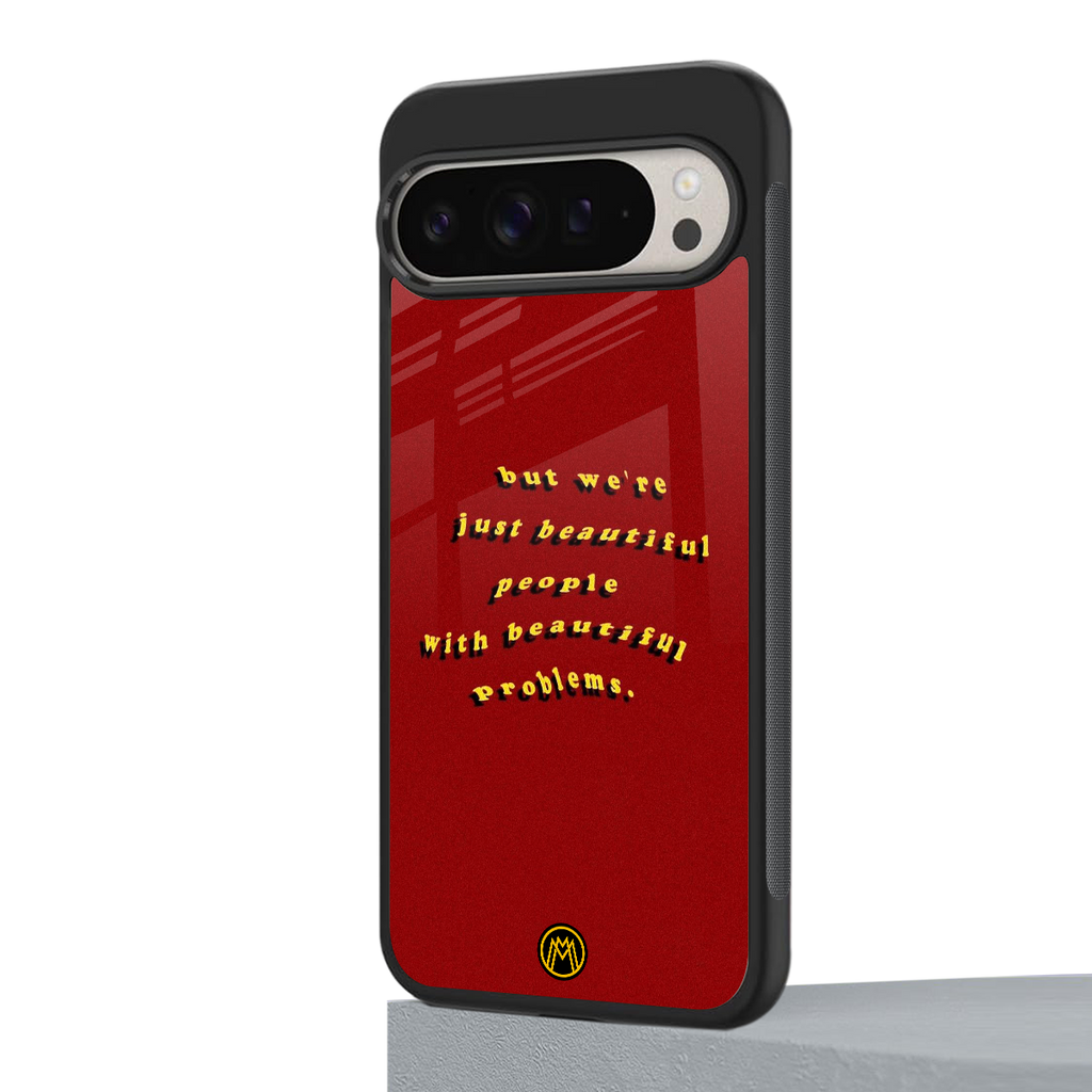 beautiful people with beautiful problems back phone cover | glass case for google pixel 9 pro xl