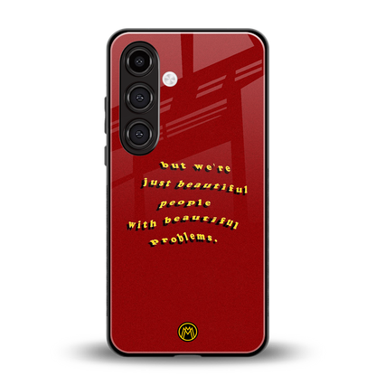 beautiful people with beautiful problems back phone cover | glass case for samsung galaxy s24 fe