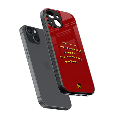 beautiful people with beautiful problems back phone cover | glass case for iphone 15