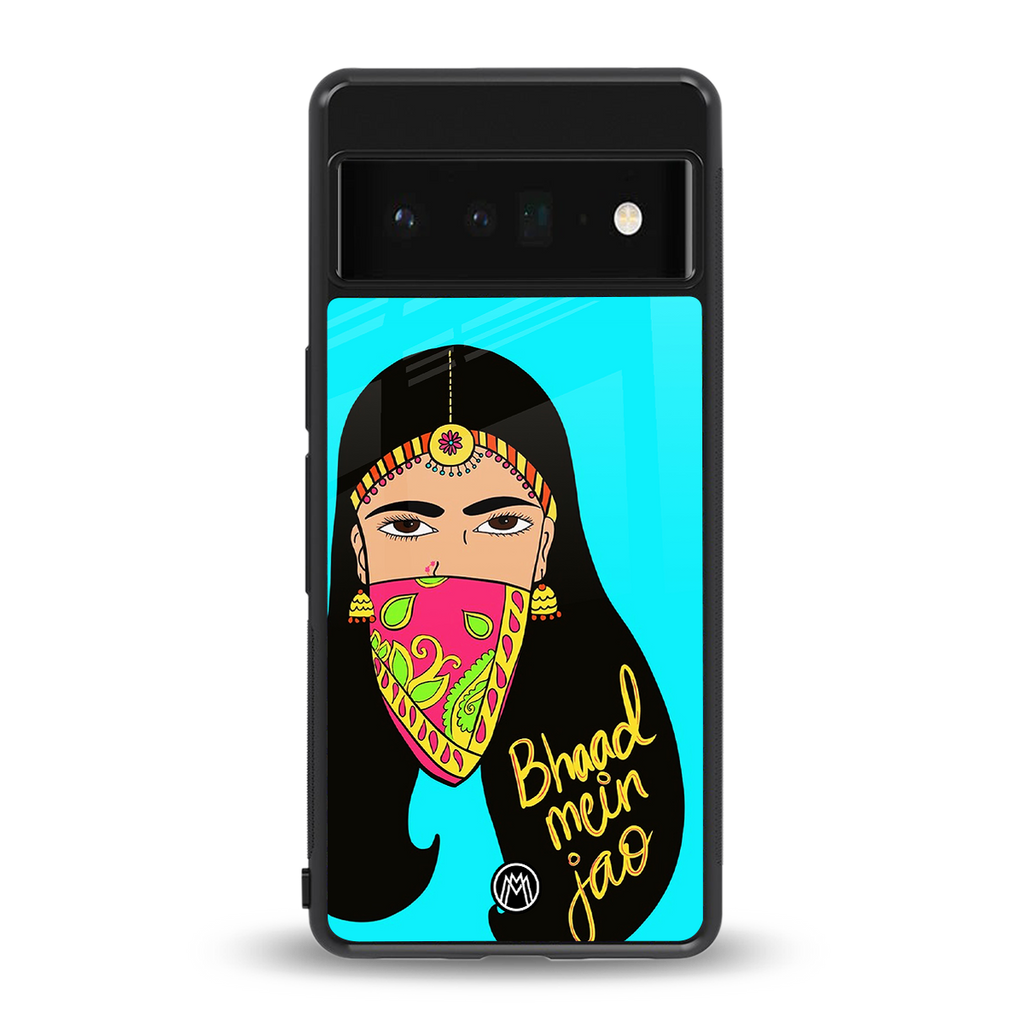 bhaad mein jao back phone cover | glass case for google pixel 6 pro