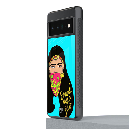 bhaad mein jao back phone cover | glass case for google pixel 6 pro