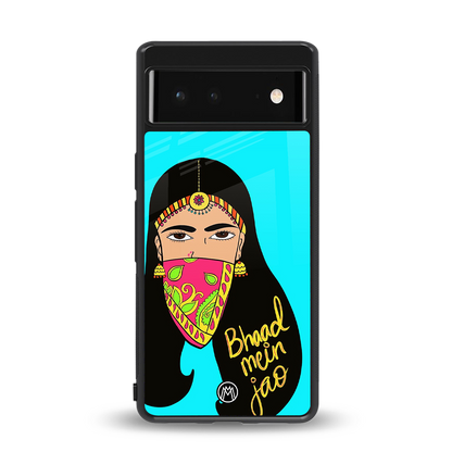 bhaad mein jao back phone cover | glass case for Google Pixel 6A