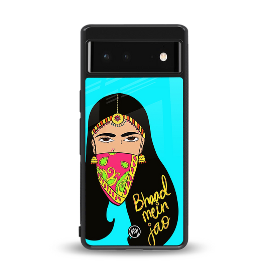 bhaad mein jao back phone cover | glass case for Google Pixel 6A