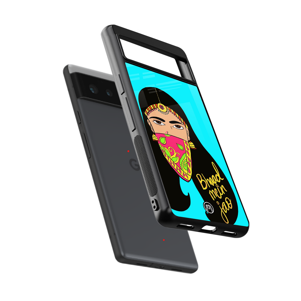 bhaad mein jao back phone cover | glass case for google pixel 6