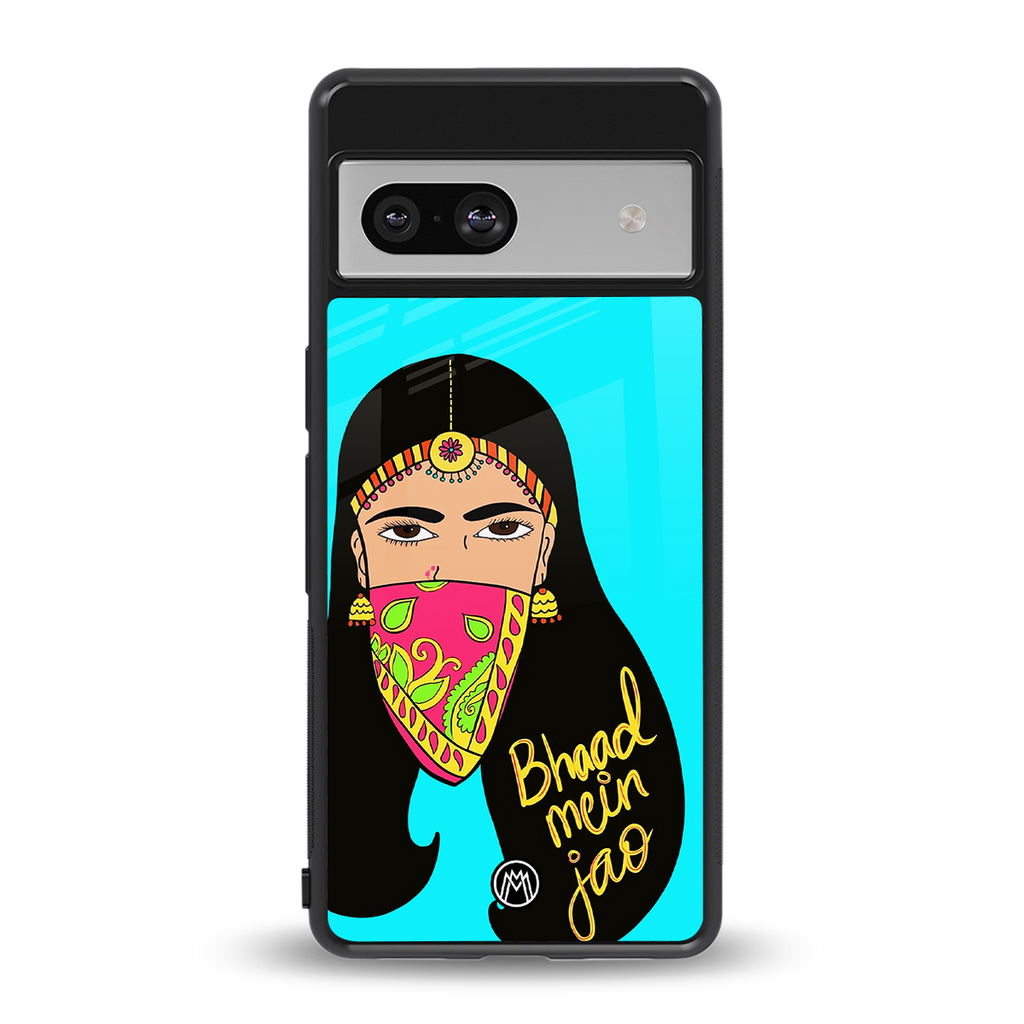 bhaad mein jao back phone cover | glass case for Google Pixel 7