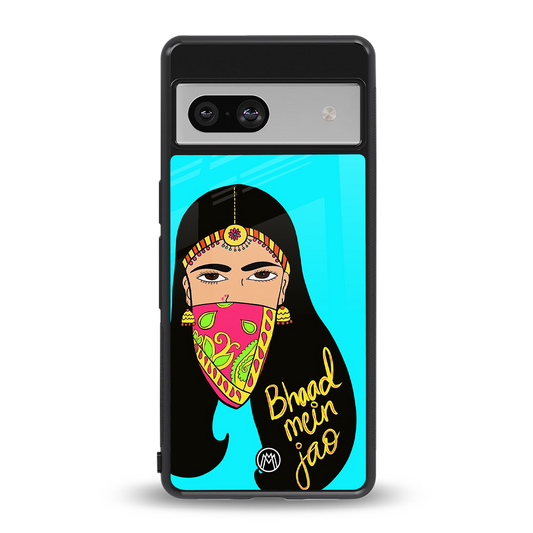 bhaad mein jao back phone cover | glass case for Google Pixel 7A