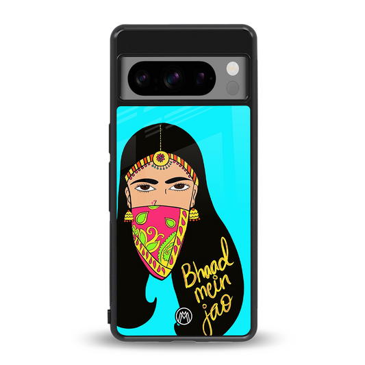 bhaad mein jao back phone cover | glass case for google pixel 8 pro