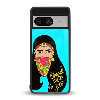bhaad mein jao back phone cover | glass case for Google Pixel 8