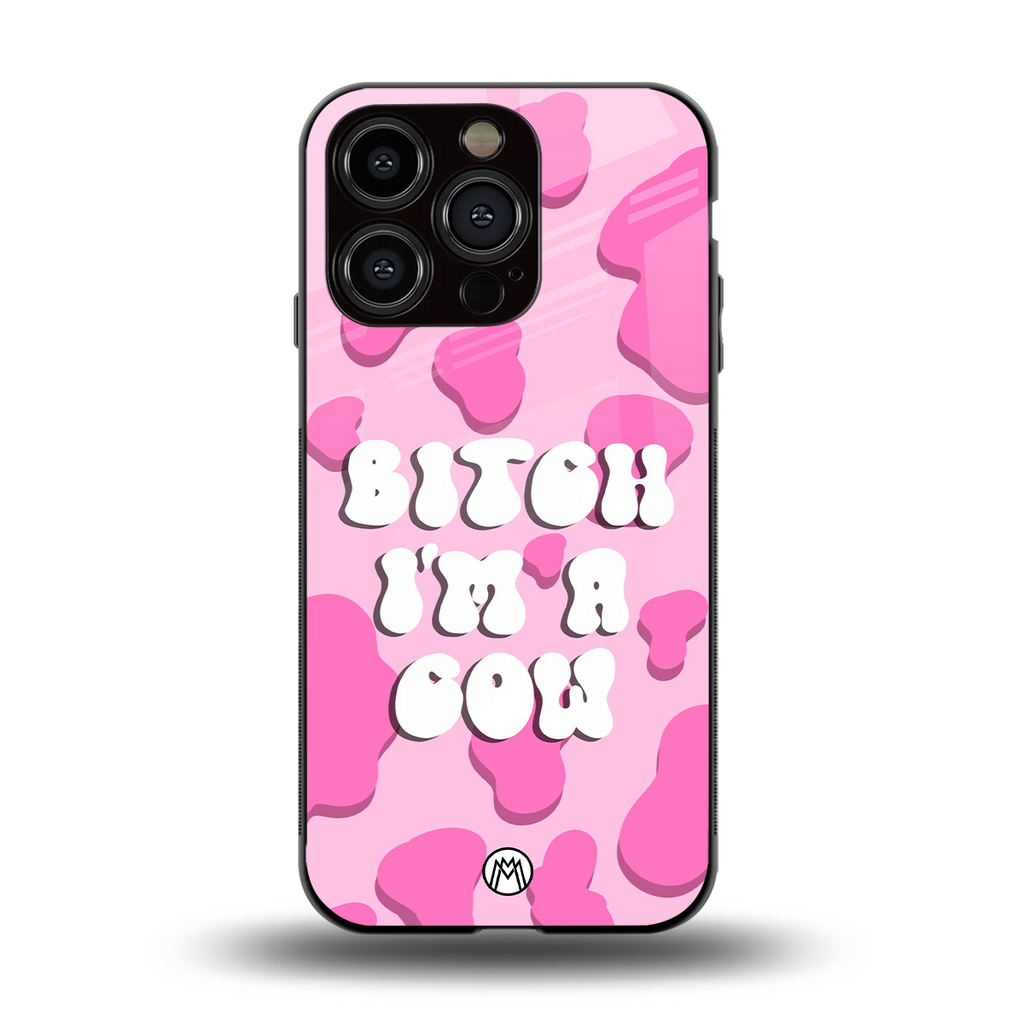 bitch i'm a cow back phone cover | glass case for iphone 15 pro