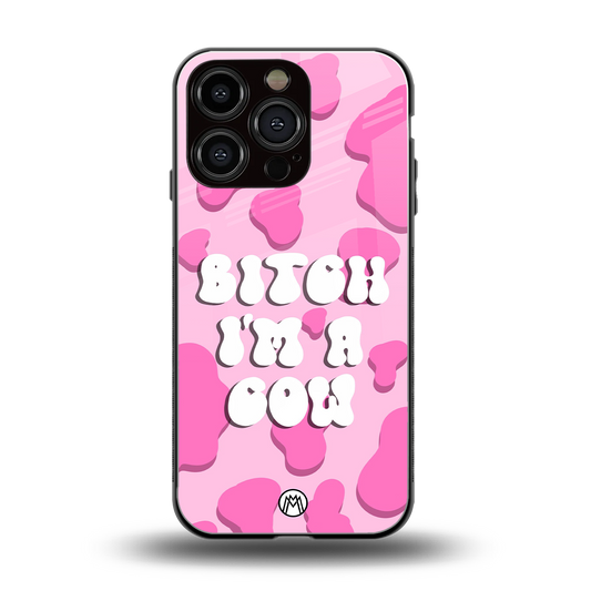 bitch i'm a cow back phone cover | glass case for iphone 16 pro