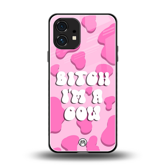 bitch i'm a cow back phone cover | glass case for nothing phone 1
