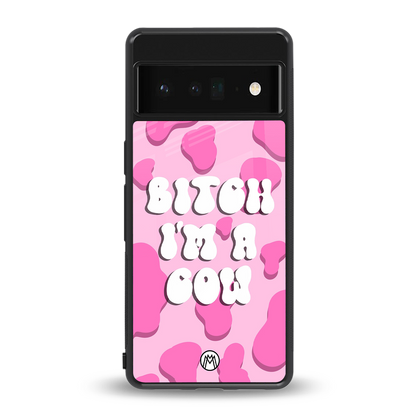 bitch i'm a cow back phone cover | glass case for google pixel 6 pro