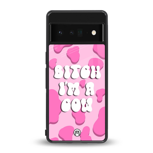 bitch i'm a cow back phone cover | glass case for google pixel 6 pro
