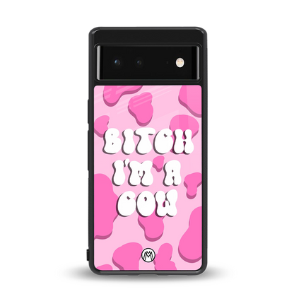 bitch i'm a cow back phone cover | glass case for Google Pixel 6A