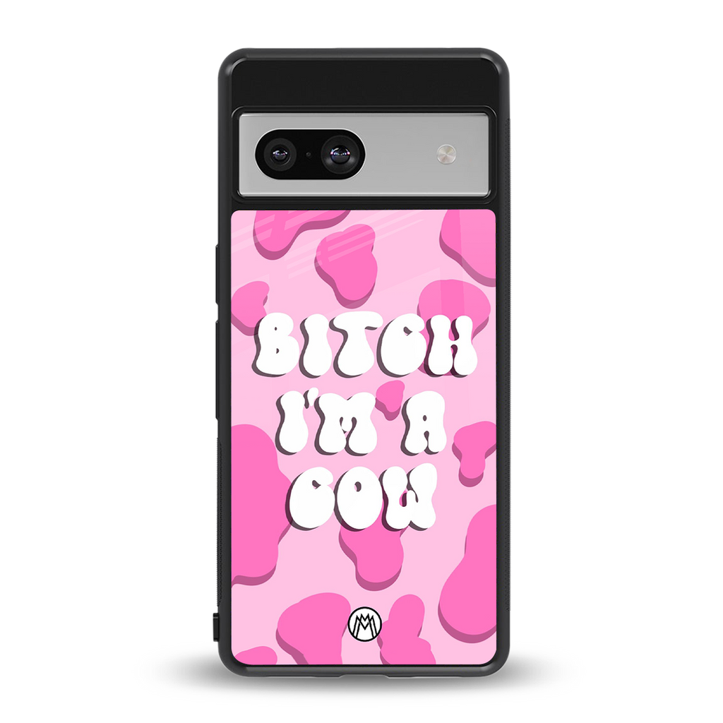 bitch i'm a cow back phone cover | glass case for Google Pixel 7