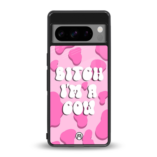 bitch i'm a cow back phone cover | glass case for google pixel 8 pro