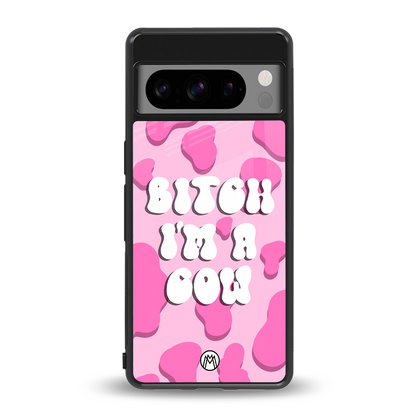 bitch i'm a cow back phone cover | glass case for google pixel 8 pro