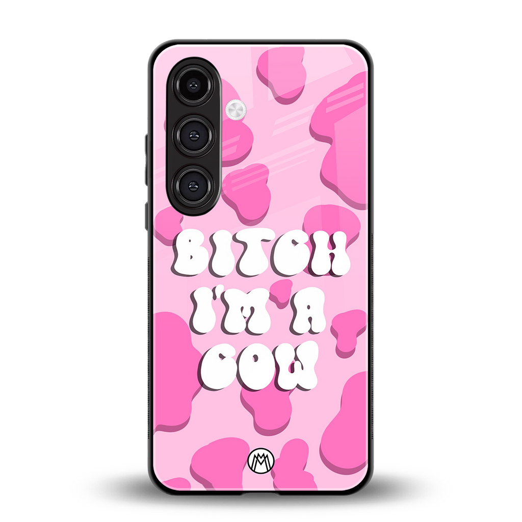bitch i'm a cow back phone cover | glass case for samsung galaxy s25 plus