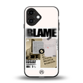 blame back phone cover | glass case for iphone 16