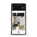 blame back phone cover | glass case for Google Pixel 6A