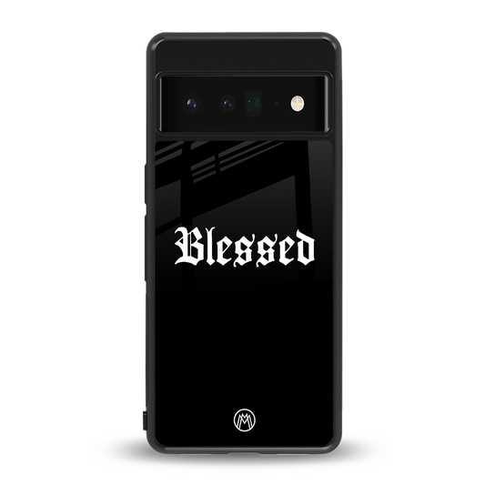 blessed back phone cover | glass case for google pixel 6 pro