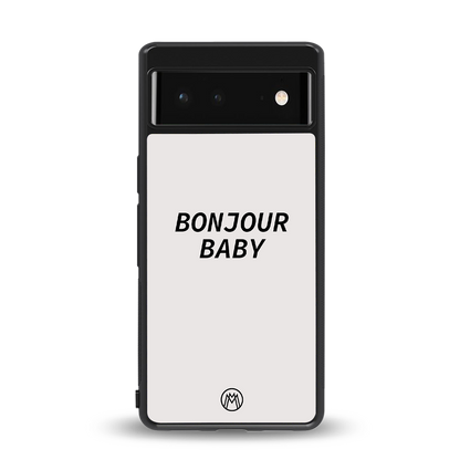 bonjour baby back phone cover | glass case for google pixel 6