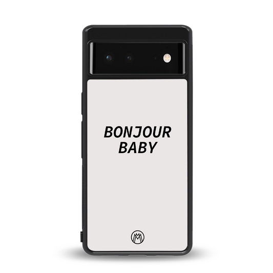 bonjour baby back phone cover | glass case for Google Pixel 6A