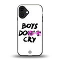 boys do cry back phone cover | glass case for iphone 16 plus