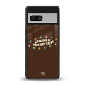 call me back phone cover | glass case for Google Pixel 7