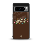 call me back phone cover | glass case for google pixel 8 pro