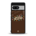 call me back phone cover | glass case for Google Pixel 8