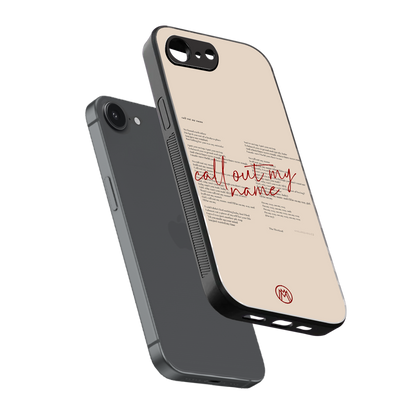 call out my name back phone cover | glass case for iphone 16e