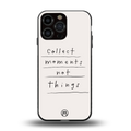 collect moments not things back phone cover | glass case for iphone 13 pro max