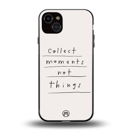 collect moments not things back phone cover | glass case for iphone 14 plus